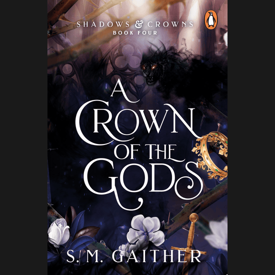 Shadow & Crowns: Book 4 - A Crown of the Gods