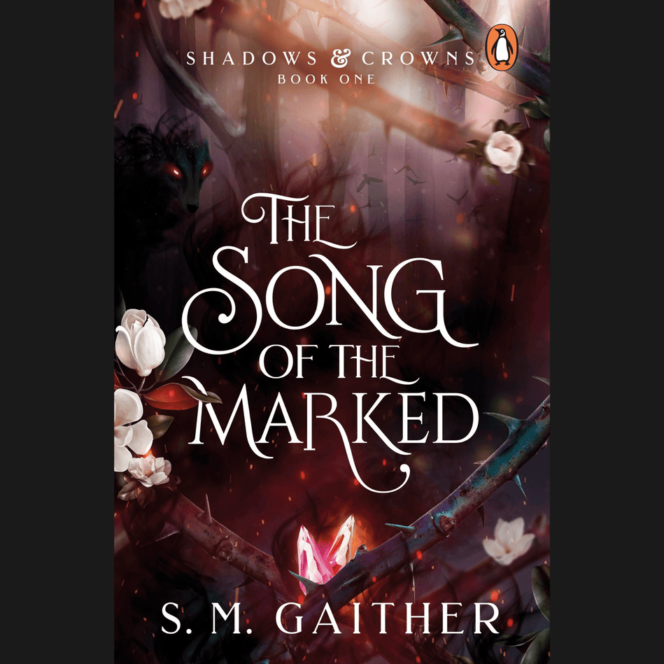 Shadow & Crowns: Book 1 - The Song of the Marked